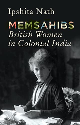 Memsahibs: British Women in Colonial India von C Hurst & Co Publishers Ltd