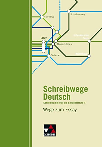 Schreibwege Deutsch / Wege zum Essay: Schreibtraining für die Sekundarstufe II (Schreibwege Deutsch: Schreibtraining für die Sekundarstufe II)