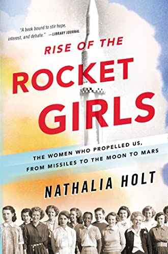 Rise of the Rocket Girls: The Women Who Propelled Us, from Missiles to the Moon to Mars von Back Bay Books