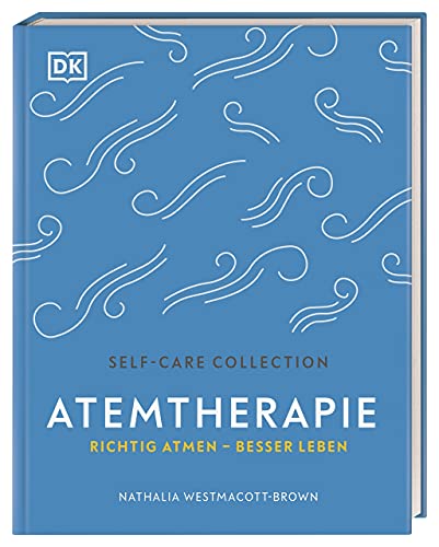 Self-Care Collection. Atemtherapie: Richtig atmen – besser leben