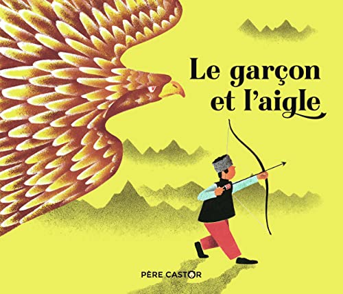 Le garçon et l'aigle von PERE CASTOR