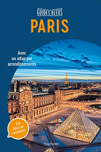 Guide Bleu Paris: Avec un atlas par arrondissement Guide Bleu Paris: Avec un atlas par arrondissement von Hachette Tourisme