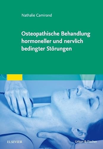 Osteopathische Behandlung hormoneller und nervlich bedingter Störungen von Elsevier