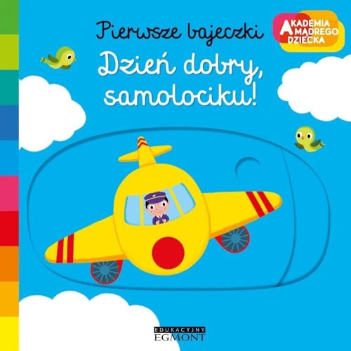 DzieĹ dobry samolociku. Akademia mÄdrego dziecka. Pierwsze bajeczki - Nathalie Choux [KSIÄĹťKA]