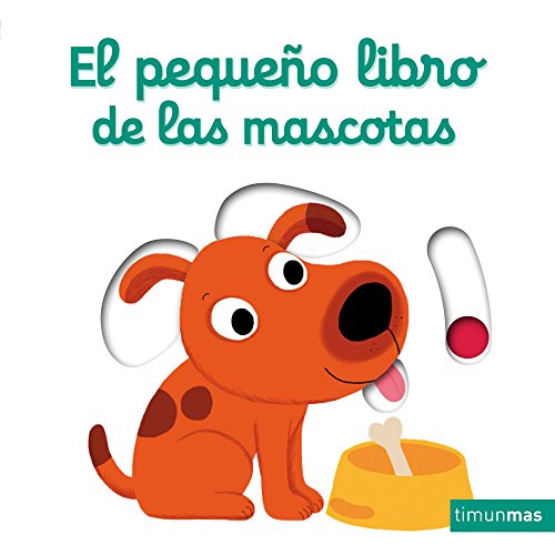 El pequeño libro de las mascotas (Libros con mecanismos) von Timun Mas Infantil