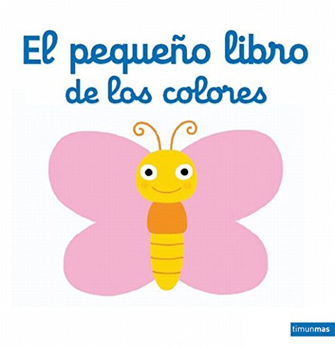 El pequeño libro de los colores (Libros con mecanismos)