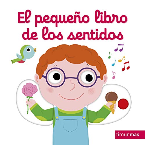 El pequeño libro de los sentidos (Libros con mecanismos)