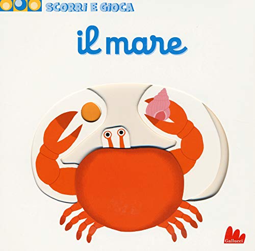 Il mare. Scorri e gioca von Gallucci