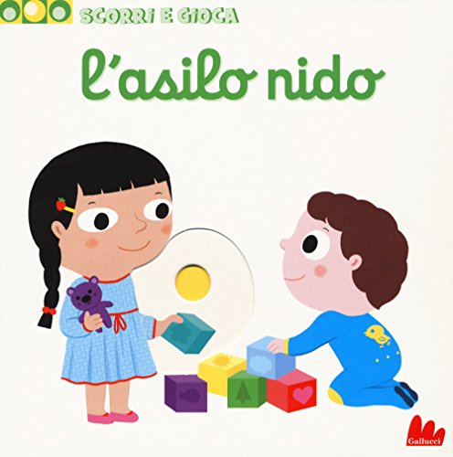 L'asilo nido. Scorri e gioca von Gallucci