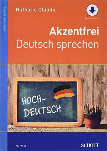 Akzentfrei Deutsch sprechen: Ausgabe mit Online-Audiodatei. Akzentfrei Deutsch sprechen: Ausgabe mit Online-Audiodatei.