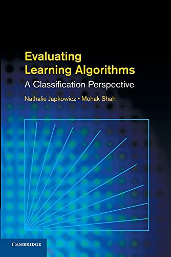 Evaluating Learning Algorithms: A Classification Perspective von Cambridge University Press