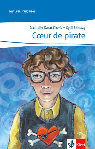 Coeur de pirate: Lektüre Ende 3. Lernjahr: Lektüren Französisch. Lektüre ab dem Ende des 3. Lernjahres (Lectures françaises)