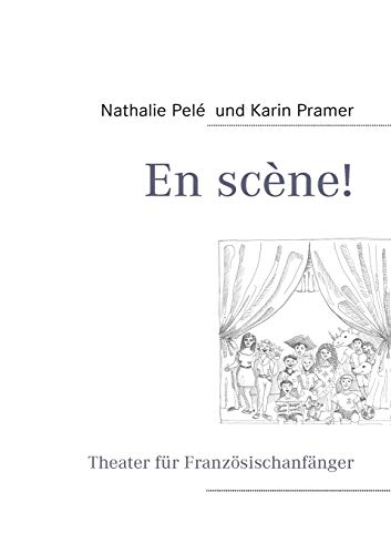 En scène!: Theater für Französischanfänger von Books on Demand GmbH