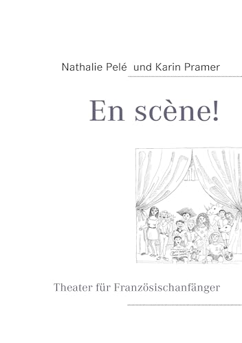 En scène!: Theater für Französischanfänger En scène!: Theater für Französischanfänger von Books on Demand GmbH