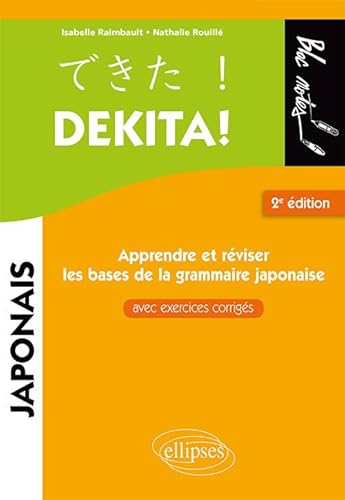 Dekita. Apprendre et réviser les bases de la grammaire japonaise avec exercices corrigés - 2e édition (Bloc-notes)