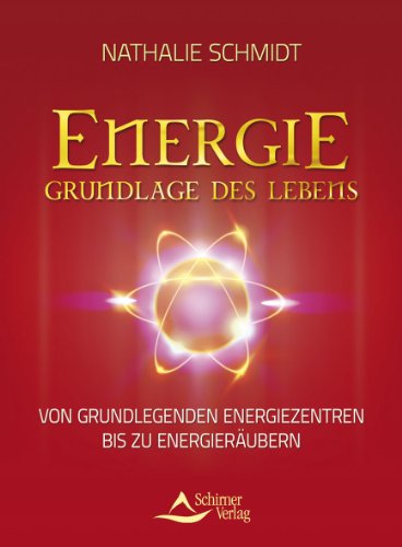 Energie - Grundlage des Lebens: Von grundlegenden Energiezentren bis zu Energieräubern Energie - Grundlage des Lebens: Von grundlegenden Energiezentren bis zu Energieräubern