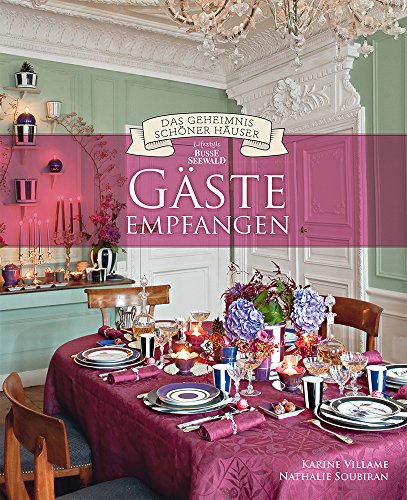 Gäste empfangen (Das Geheimnis schöner Häuser): Wohninspirationen von BusseSeewald
