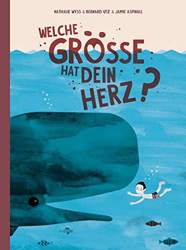 Welche Grösse hat dein Herz?: Bilderbuch