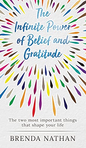 The Infinite Power of Belief and Gratitude: The Two Most Important Things That Shape Your Life von BrBB House Press