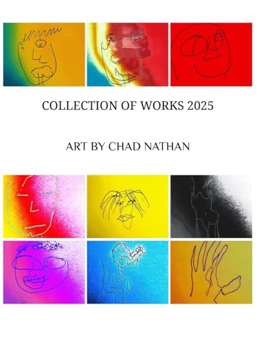 Collection of Works 2025: Art by Chad Nathan von Blurb