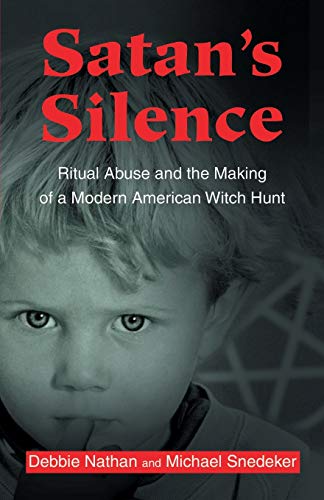 Satan's Silence: Ritual Abuse and the Making of a Modern American Witch Hunt von Authors Choice Press
