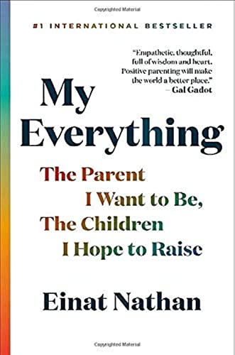 My Everything: The Parent I Want to Be, The Children I Hope to Raise