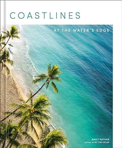 Coastlines: At the Water's Edge von Ten Speed Press