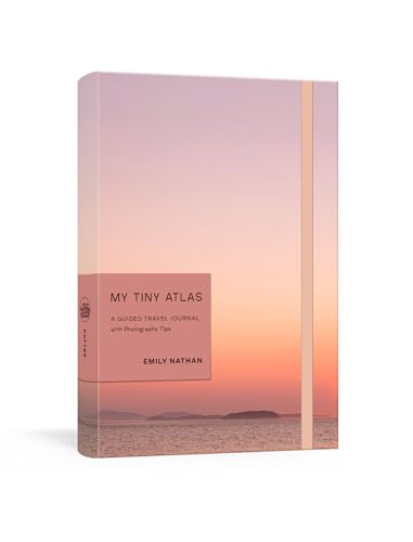 My Tiny Atlas: A Guided Travel Journal with Photography Tips von Clarkson Potter