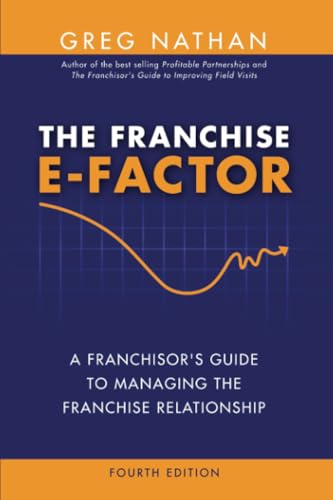 The Franchise E-Factor: A Franchisor's Guide to Managing the Franchise Relationship von PublishDrive