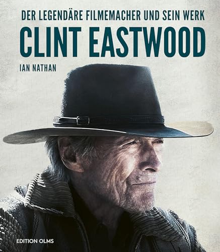 Clint Eastwood: Der legendäre Filmemacher und sein Werk von Edition Olms