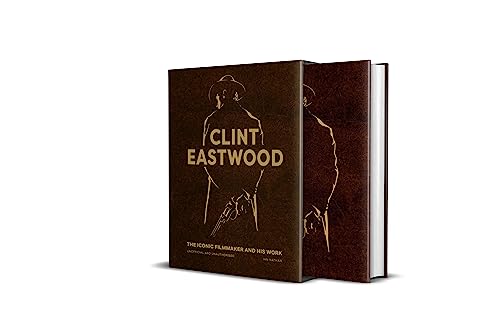 Clint Eastwood: The Iconic Filmmaker and his Work - Unofficial and Unauthorised (Iconic Filmmakers Series) von White Lion Publishing