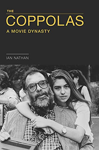 The Coppolas: A Movie Dynasty The Coppolas: A Movie Dynasty von Palazzo Editions Ltd