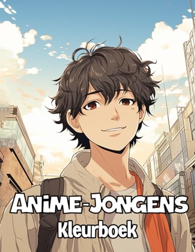 Anime Jongens Kleurboek: Verzameling Knappe en Schattige Anime Gemaakt voor Mangakunst- en Anime-Liefhebbers Voor Stressverlichting en Ontspanning von Independently published