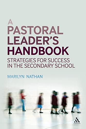 A Pastoral Leader's Handbook: Strategies for Success in the Secondary School A Pastoral Leader's Handbook: Strategies for Success in the Secondary School von Continuum