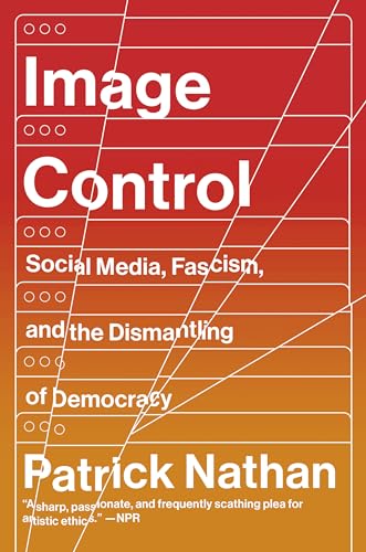 Image Control: Art, Fascism, and the Right to Resist Image Control: Art, Fascism, and the Right to Resist von Counterpoint LLC