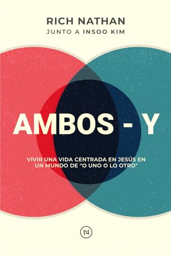 Ambos-Y: Vivir una vida centrada en Jesús en un mundo de "O uno o lo otro" von Independently published