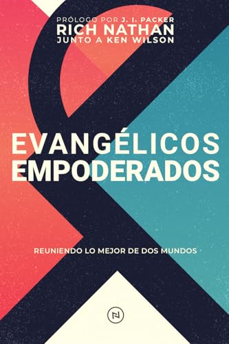 Evangélicos Empoderados: Reuniendo lo mejor de dos mundos von Independently published