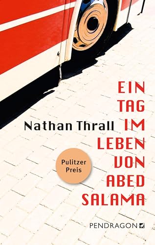 Ein Tag im Leben von Abed Salama: Die Geschichte einer Jerusalemer Tragödie | Ausgezeichnet mit dem Pulitzer-Preis 2024 in der Kategorie »General Nonfiction« von Pendragon