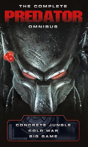 The Complete Predator Omnibus: Concrete Jungle, Cold War, Big Game