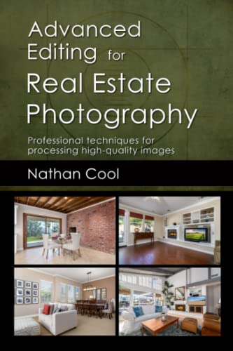 Advanced Editing for Real Estate Photography: Professional techniques for processing high-quality images
