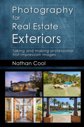 Photography for Real Estate Exteriors: Taking and making professional first-impression images (Real Estate Photography, Band 3)