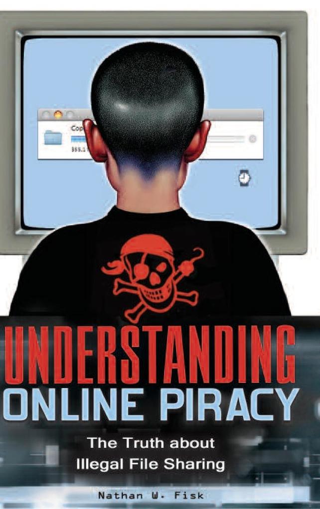 Understanding Online Piracy von Praeger