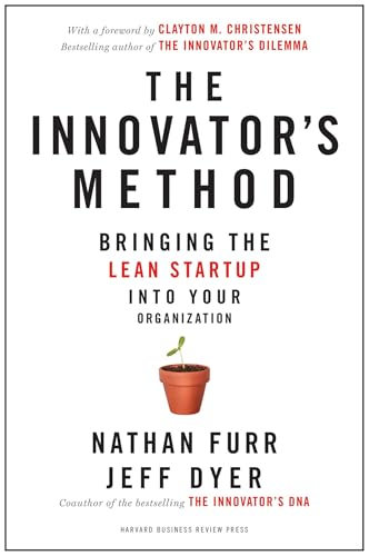 Innovator's Method: Bringing the Lean Start-up into Your Organization