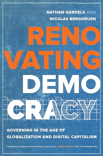 Renovating Democracy: Governing in the Age of Globalization and Digital Capitalism (Great Transformations, 1, Band 1) von University of California Press