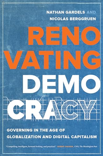 Renovating Democracy: Governing in the Age of Globalization and Digital Capitalism (Great Transformations, 1, Band 1)