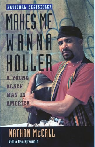 Makes Me Wanna Holler: A Young Black Man in America Makes Me Wanna Holler: A Young Black Man in America von Vintage