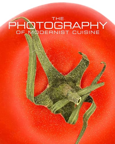 The Photography of Modernist Cuisine (Cucina) von Cooking Lab