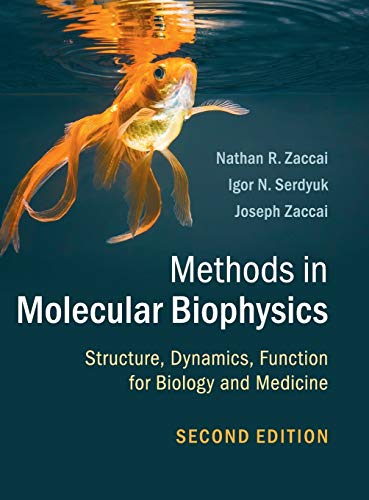 Methods in Molecular Biophysics: Structure, Dynamics, Function: Structure, Dynamics, Function for Biology and Medicine