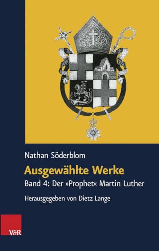 Ausgewählte Werke: Band 4: Der »Prophet« Martin Luther von Vandenhoeck & Ruprecht