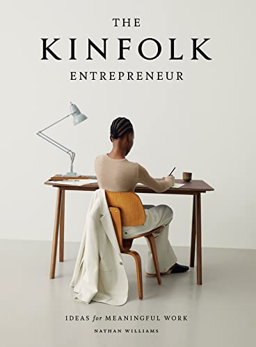 The Kinfolk Entrepreneur: Ideas for Meaningful Work von Artisan